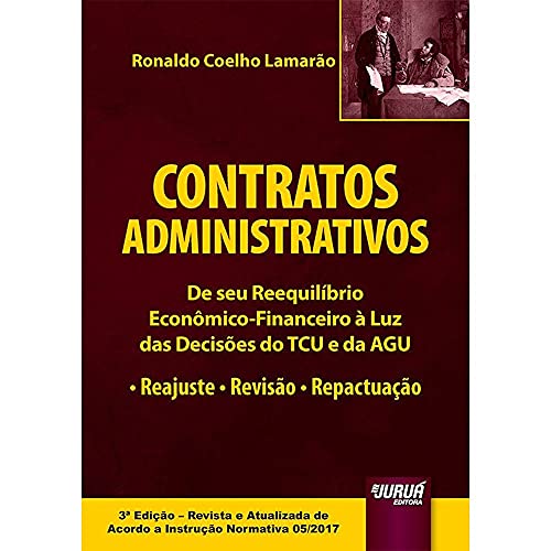 Ler Contratos Administrativos - De seu Reequilíbrio Econômico-Financeiro à Luz das Decisões do TCU e da AGU Reajuste Revisão Repactuação, do autor Ronaldo Coelho Lamarão Ler Contratos Administrativos - De seu Reequilíbrio Econômico-Financeiro à Luz das Decisões do TCU e da AGU Reajuste Revisão Repactuação, do autor Ronaldo Coelho Lamarão