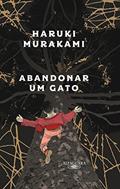 Ler Abandonar um gato: O que falo quando falo do meu pai, do autor Haruki Murakami Ler Abandonar um gato: O que falo quando falo do meu pai, do autor Haruki Murakami