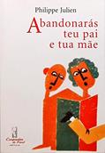 Ler Abandonaras Teu Pai e Tua Mae, do autor Julien- Philippe Ler Abandonaras Teu Pai e Tua Mae, do autor Julien- Philippe