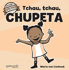 Tchau, Tchau, Chupeta, do autor Maria van Lieshout