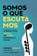 Ler Somos o que escutamos, do autor Patricia Caicedo