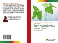 Seleção por Marcadores de DNA e Fenotípica para Cocção do Feijão Comum: Seleção assistida, do autor Chadreque Luís Nhanengue; João Bosco Dos Santos; Filipe Couto Alves