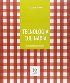 Tecnologia Culinária, do autor Ione Mendes Teichmann