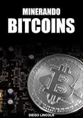 Ler Minerando Bitcoins, do autor Diego Lincoln Ler Minerando Bitcoins, do autor Diego Lincoln