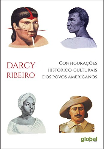 Ler Configurações histórico-culturais dos povos americanos, do autor Darcy Ribeiro