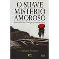 Ler O Suave Mistério Amoroso. Psicanálise das Configurações Vinculares, do autor Ariane Severo