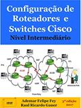 Ler Configuração de Roteadores e Switches Cisco Nível Intermediário, do autor Ademar Felipe Fey; Raul Ricardo Gauer Ler Configuração de Roteadores e Switches Cisco Nível Intermediário, do autor Ademar Felipe Fey; Raul Ricardo Gauer