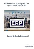 Ler Estratégias de crescimento com software de gestão - ERP: ERP - Enterprise resource planning - sistema de gestão empresarial, do autor Roger Maia Ler Estratégias de crescimento com software de gestão - ERP: ERP - Enterprise resource planning - sistema de gestão empresarial, do autor Roger Maia
