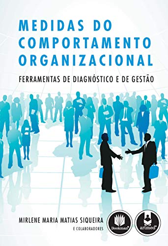 Ler Medidas do Comportamento Organizacional: Ferramentas de Diagnóstico e de Gestão, do autor Mirlene Maria Matias Siqueira