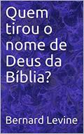 Ler Quem tirou o nome de Deus da Bíblia?, do autor Bernard Levine