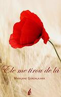 Ler Ele me tirou de lá, do autor Marilaine Guadalajara Ler Ele me tirou de lá, do autor Marilaine Guadalajara