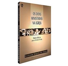 Os dons ministeriais na Igreja, do autor Estevam Angelo de Souza