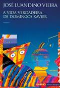 Ler A Vida Verdadeira de Domingos Xavier, do autor José Luandino Vieira