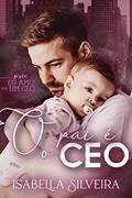 Ler O PAI É O CEO (Eu amo um CEO), do autor Isabella Silveira