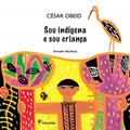 Ler Sou indígena e sou criança, do autor César Obeid