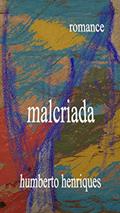 Ler MALCRIADA, do autor JOSE HUMBERTO da Silva HENRIQUES