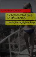 Ler )y)*&({Poemetas ]]{=§)´/?º Malcriados: Luxúria, Perseguição e Fuga, do autor Rinto Bonadinho