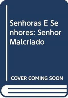 Senhoras e Senhores: Senhor Malcriado, do autor Roger Hargreaves