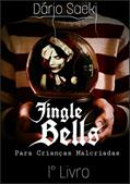 Ler Jingle Bells: Para Crianças Malcriadas, do autor Dario Saeki