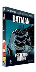 Ler Dc Graphic Novels Ed. 130 - Batman: Pretérito Futuro, do autor Eaglemoss