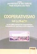 Ler Cooperativismo - Lei 5.764/71 - Lei da Política Nacional de Cooperativismo - Acompanha a LC 130/2009 e a Lei 12.690/2012, do autor José Henrique da Silva Galhardo; Paulo Gonçalves Lins Vieira Ler Cooperativismo - Lei 5.764/71 - Lei da Política Nacional de Cooperativismo - Acompanha a LC 130/2009 e a Lei 12.690/2012, do autor José Henrique da Silva Galhardo; Paulo Gonçalves Lins Vieira
