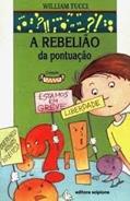 Ler A Rebeliao Da Pontuacao, do autor William Tucci/Il/Avelino Guedes