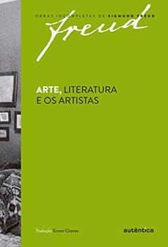 Arte, literatura e os artistas, do autor Sigmund Freud
