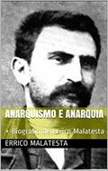 Ler Anarquismo e anarquia: + Biografia de Errico Malatesta, do autor Errico Malatesta Ler Anarquismo e anarquia: + Biografia de Errico Malatesta, do autor Errico Malatesta