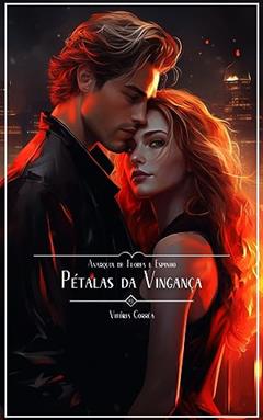 Pétalas da vingança (Anarquia de flores e espinhos Livro 1), do autor Vitória Corrêa