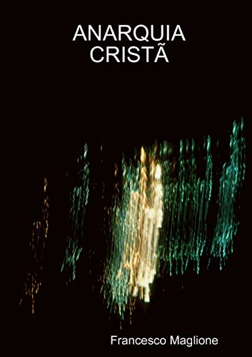 Ler Anarquia Cristã, do autor Francesco Maglione