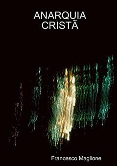 Anarquia Cristã, do autor Francesco Maglione