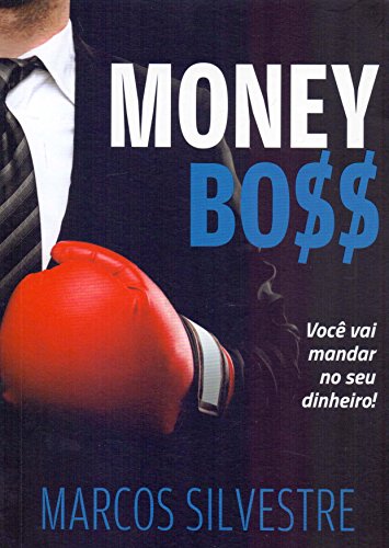 Ler MONEY BOSS, do autor Marcos Silvestre
