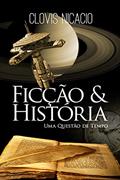 Ler Ficção e História: Uma questão de tempo, do autor Clóvis Nicácio