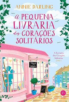 A pequena livraria dos corações solitários, do autor Annie Darling