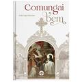 Ler Comungai Bem, do autor Padre Luigi Chiavarino