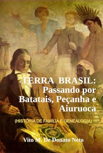 Ler Terra Brasil: Passando Por Batatais, Pe?anha E Aiuruoca, do autor Vito Marino De Donato Neto