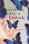 Ler Narrativas Sobre a Finitude: Do Luto à Superação, do autor Railda Sabino Fernandes. Alves Ler Narrativas Sobre a Finitude: Do Luto à Superação, do autor Railda Sabino Fernandes. Alves