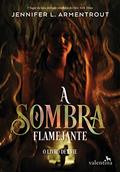 Ler A Sombra Flamejante: 2, do autor Jennifer L. Armentrout