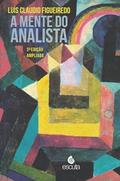 Ler A Mente do Analista, do autor Luís Cláudio Figueiredo Ler A Mente do Analista, do autor Luís Cláudio Figueiredo