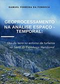 Ler Geoprocessamento na Análise Espaço-Temporal: uso a terra no entorno de turfeiras na Serra do Espinhaço Meridional, do autor Samuel Fonseca