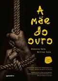 Ler A Mãe do Ouro, do autor Gláucia Vale; Willian Vale