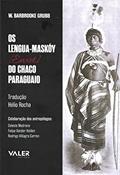 Ler Os Lengua-Maskóy [Enxet] do chaco Paraguaio, do autor Wilfred Barbroke Grubb