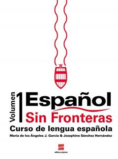 Español Sin Fronteras - Curso de Lengua Española - Vol. 1, do autor Maria de Los Ángeles Jimenez Garcia; Josephine Sánchez Hernández