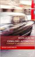 Ler Revolução no Jornalismo Automotivo: A reinvenção da mídia especializada em carros, do autor Sergio Quintanilha Ler Revolução no Jornalismo Automotivo: A reinvenção da mídia especializada em carros, do autor Sergio Quintanilha