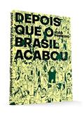 Ler Depois que o Brasil Acabou, do autor João Pinheiro
