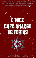 Ler O Doce Café Amargo de Tobias, do autor Marlos Quintanilha
