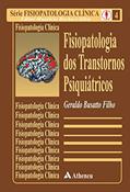 Ler Fisiopatologia dos Transtornos Psiquiátricos, do autor Geraldo Busatto Filho Ler Fisiopatologia dos Transtornos Psiquiátricos, do autor Geraldo Busatto Filho
