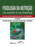 Ler Fisiologia da Nutrição na Saúde e na Doença: da Biologia Molecular ao Tratamento, do autor Ana Lydia Sawaya; Carol Góis Leandro; Dan L. Waitzberg