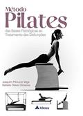 Ler Método Pilates: das Bases Fisiopatológicas ao Tratamento das Disfunções, do autor Joaquim Minuzzo Vega; Rafaela Okano Gimenes Ler Método Pilates: das Bases Fisiopatológicas ao Tratamento das Disfunções, do autor Joaquim Minuzzo Vega; Rafaela Okano Gimenes