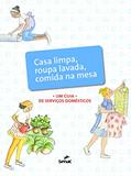 Ler Casa limpa, roupa lavada, comida na mesa: Um guia de serviços domésticos, do autor Editora Senac São Paulo Ler Casa limpa, roupa lavada, comida na mesa: Um guia de serviços domésticos, do autor Editora Senac São Paulo